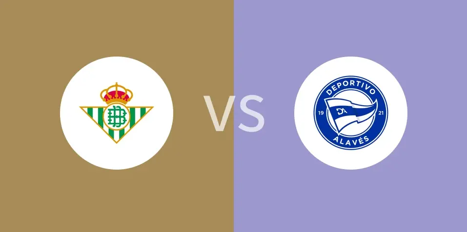 La Liga : Real Betis vs Alavés Prediction & Betting Tips